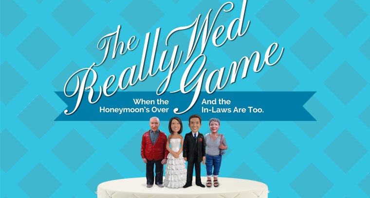 The Really Wed Game: When the Honeymoon's Over (And the In-Laws Are Too) current series